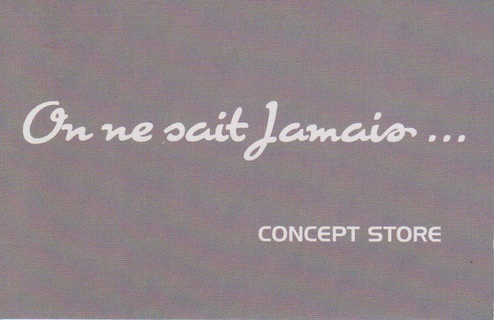 ON NE SAIT JAMAIS...